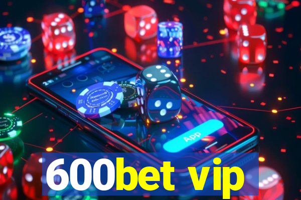 600bet vip